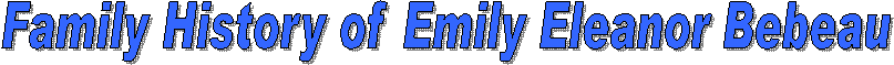 Family History of Emily Eleanor Bebeau